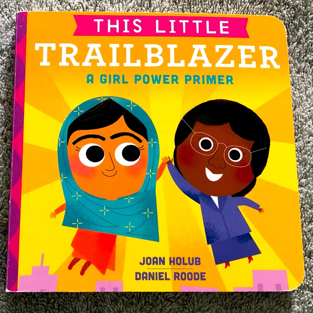 COPY - This Little Trailblazer: A Girl Power Primer baby toddler board book